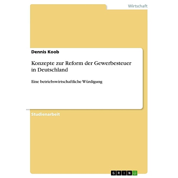 Konzepte zur Reform der Gewerbesteuer in Deutschland, Dennis Koob