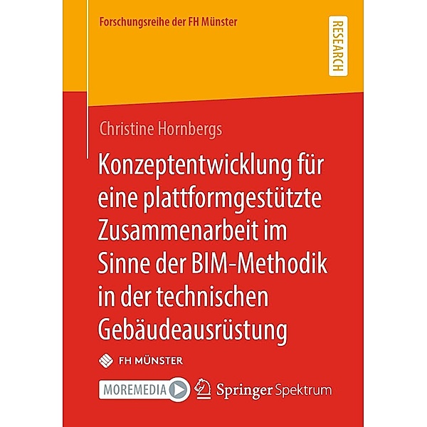 Konzeptentwicklung für eine plattformgestützte Zusammenarbeit im Sinne der BIM-Methodik in der technischen Gebäudeausrüstung / Forschungsreihe der FH Münster, Christine Hornbergs