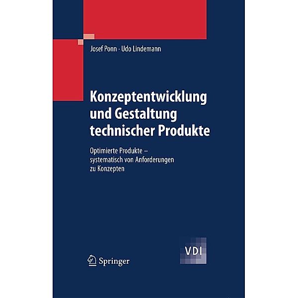 Konzeptentwicklung und Gestaltung technischer Produkte / VDI-Buch, Josef Ponn, Udo Lindemann