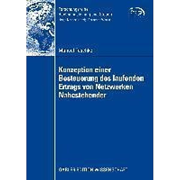 Konzeption einer Besteuerung des laufenden Ertrags von Netzwerken Nahestehender / Forschungsreihe Rechnungslegung und Steuern, Manuel Teschke