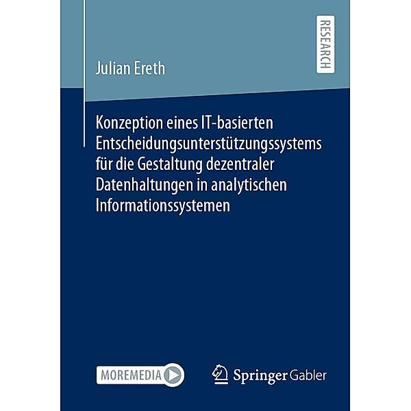 Konzeption eines IT-basierten Entscheidungsunterstützungssystems für die Gestaltung dezentraler Datenhaltungen in analytischen Informationssystemen, Julian Ereth