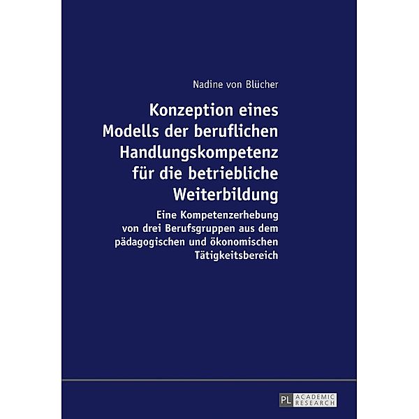 Konzeption eines Modells der beruflichen Handlungskompetenz fuer die betriebliche Weiterbildung, von Blucher Nadine von Blucher