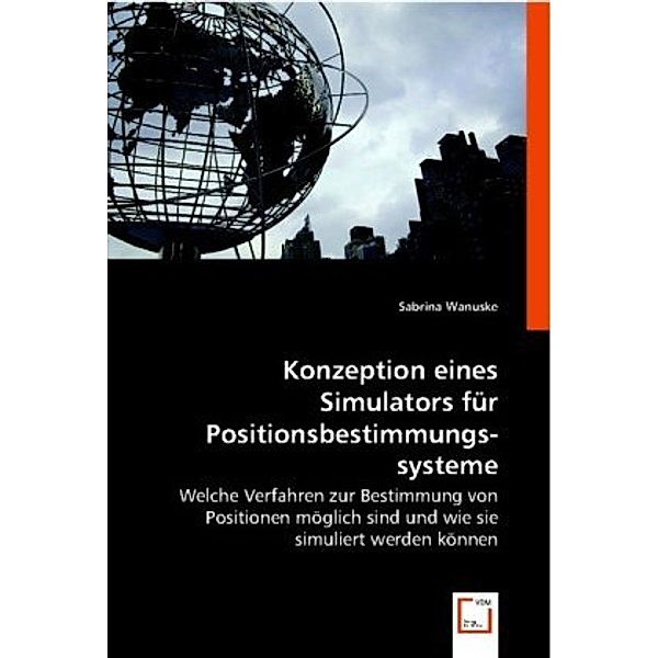 Konzeption eines Simulators für Positionsbestimmungssysteme, Sabrina Wanuske