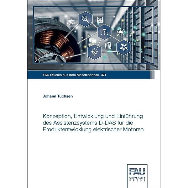 Konzeption, Entwicklung und Einführung des Assistenzsystems D-DAS für die Produktentwicklung elektrischer Motoren, Johann Tüchsen