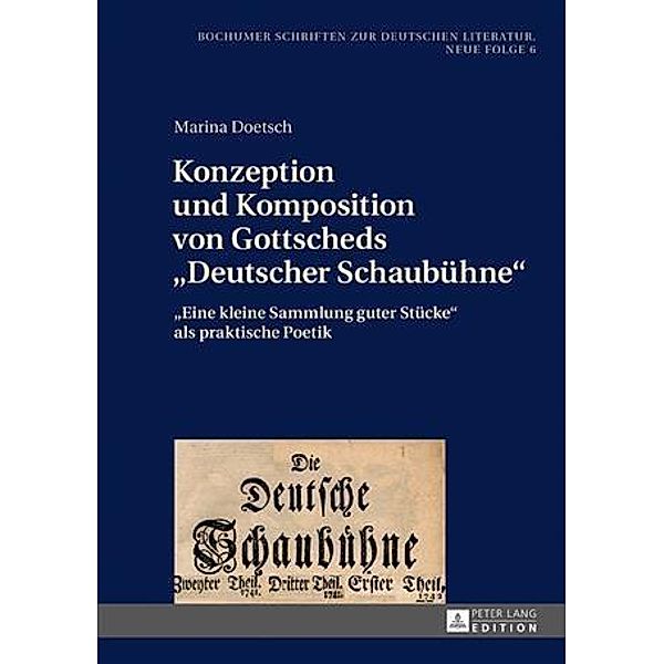 Konzeption und Komposition von Gottscheds Deutscher Schaubuehne, Marina Doetsch