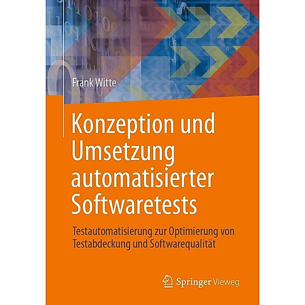 Konzeption und Umsetzung automatisierter Softwaretests, Frank Witte