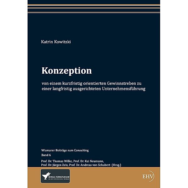 Konzeption von einem kurzfristig orientierten Gewinnstreben zu einer langfristig ausgerichteten Unternehmensführung, Katrin Kowitzki