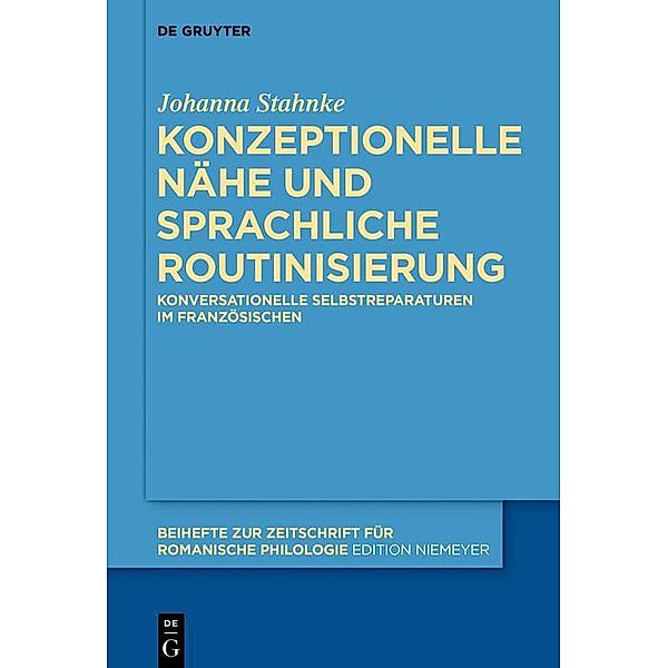 Konzeptionelle Nähe und sprachliche Routinisierung / Beihefte zur Zeitschrift für romanische Philologie Bd.414, Johanna Stahnke