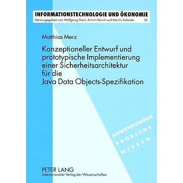 Konzeptioneller Entwurf und prototypische Implementierung einer Sicherheitsarchitektur für die Java Data Objects-Spezifikation, Matthias Merz