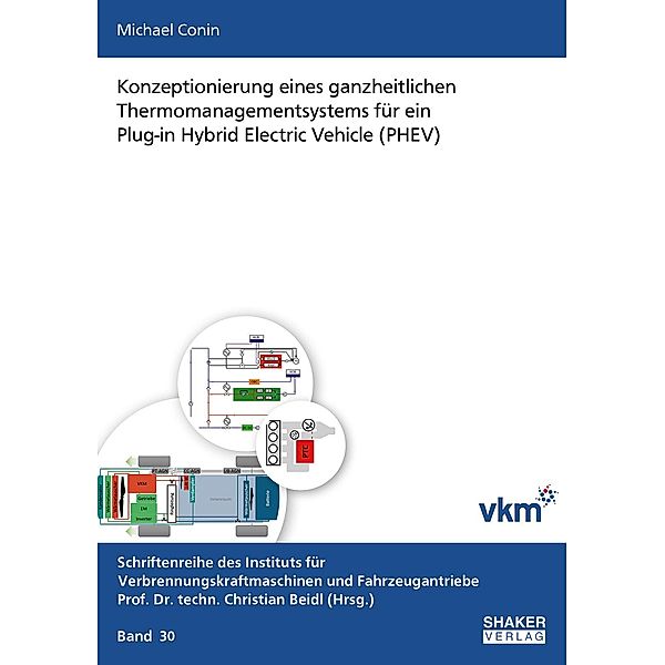 Konzeptionierung eines ganzheitlichen Thermomanagementsystems für ein Plug-in Hybrid Electric Vehicle (PHEV), Michael Conin