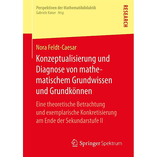 Konzeptualisierung und Diagnose von mathematischem Grundwissen und Grundkönnen, Nora Feldt-Caesar