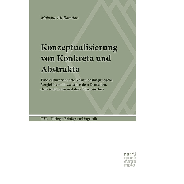 Konzeptualisierung von Konkreta und Abstrakta / Tübinger Beiträge zur Linguistik Bd.584, Mohcine Ait Ramdan