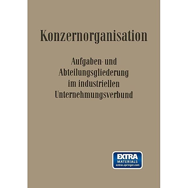 Konzern-Organisation / Veröffentlichungen der Schmalenbach-Gesellschaft, Kenneth A. Loparo, Georg Strobel, Willi Döhrmann, Fritz Wilhelm Hardach, Carl Hundhausen, Leo Kluitmann, Walter Krähe, Franz Petzold, Erich Potthoff, Hans Wolfgang Rubin