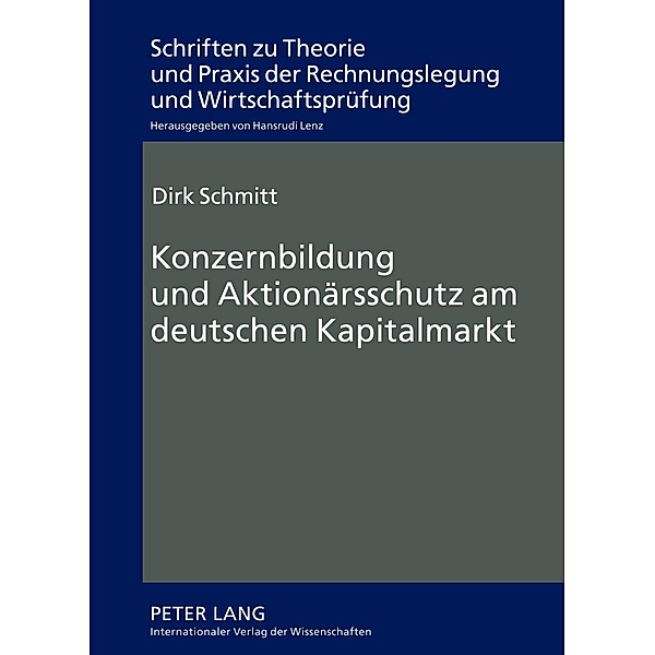 Konzernbildung und Aktionaersschutz am deutschen Kapitalmarkt, Dirk Schmitt