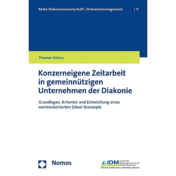 Konzerneigene Zeitarbeit in gemeinnützigen Unternehmen der Diakonie / Diakoniewissenschaft/Diakoniemanagement Bd.11, Thomas Ostrau