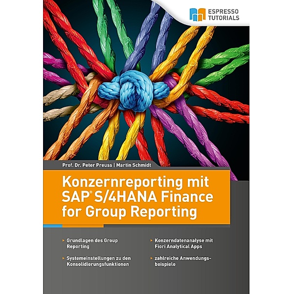 Konzernreporting mit SAP S/4HANA Finance for Group Reporting, Peter Preuss, Martin Schmidt