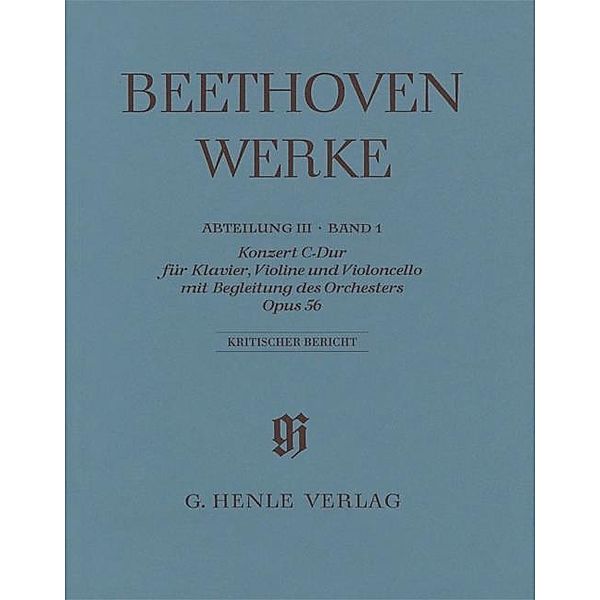 Konzert C-dur für Klavier, Violine und Violoncello mit Begleitung des Orchesters op. 56 (Tripelkonzert), Ludwig van - Konzert C-dur op. 56 für Klavier, Violine und Violoncello mit Begleitung des Orchesters (Tripelk Beethoven