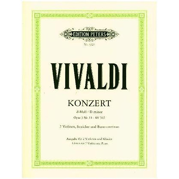 Konzert für 2 Violinen, Streicher und Basso continuo d-moll op. 3 Nr. 11 RV 565 (aus L'estro armonico, Ausgabe für Vio, Antonio Vivaldi