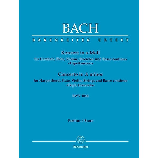 Konzert für Cembalo, Flöte, Violine, Streicher und Basso continuo a-Moll BWV 1044 Tripelkonzert, Johann Sebastian Bach