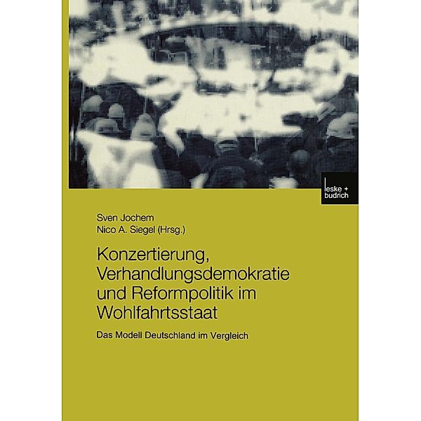 Konzertierung, Verhandlungsdemokratie und Reformpolitik im Wohlfahrtsstaat