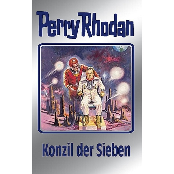 Konzil der Sieben (Silberband) / Perry Rhodan - Silberband Bd.74, H. G. Ewers, H. G. Francis, Hans Kneifel, Ernst Vlcek, William Voltz
