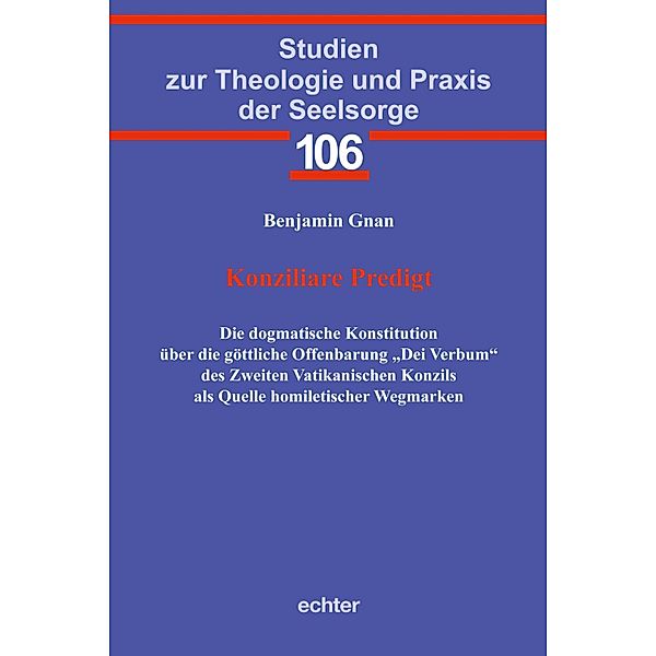 Konziliare Predigt / Studien zur Theologie und Praxis der Seelsorge Bd.106, Benjamin Gnan