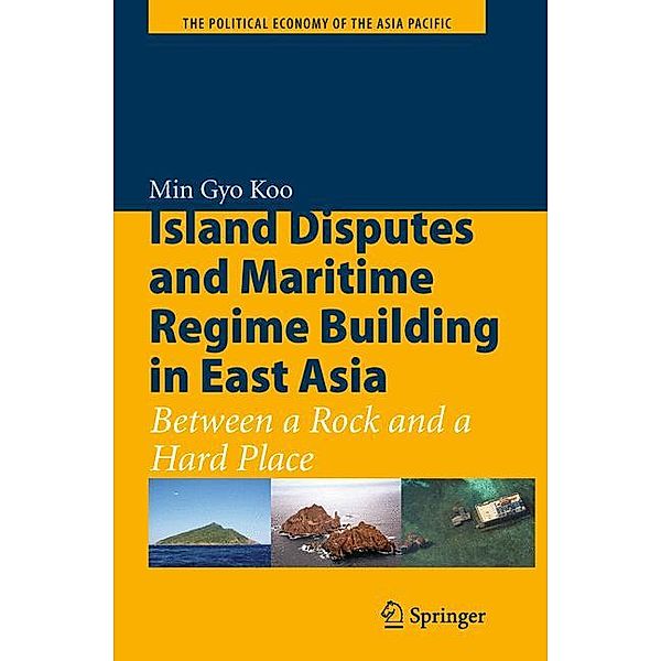 Koo, M: Island Disputes and Maritime Regime Building in East, Min Gyo Koo