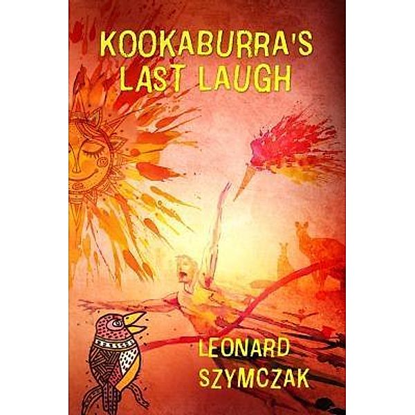 Kookaburra's Last Laugh / GPS Books, Leonard Szymczak