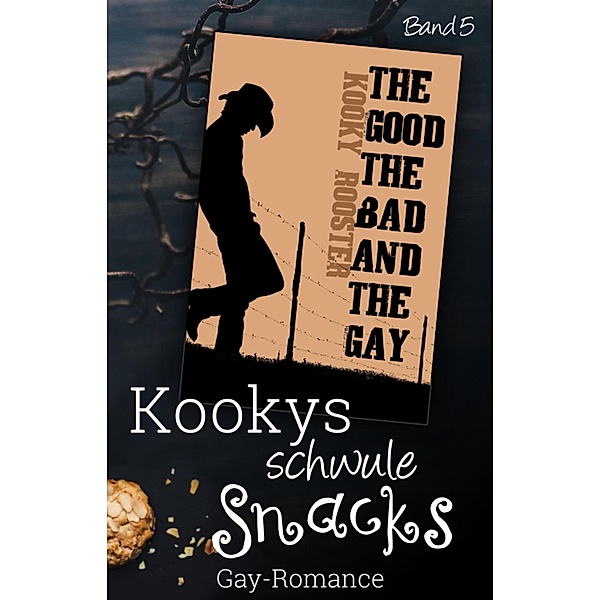 Kookys schwule Snacks - Band 5 / Kookys schwule Snacks Bd.5, Kooky Rooster