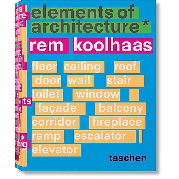 Koolhaas. Elements of Architecture, Rem Koolhaas