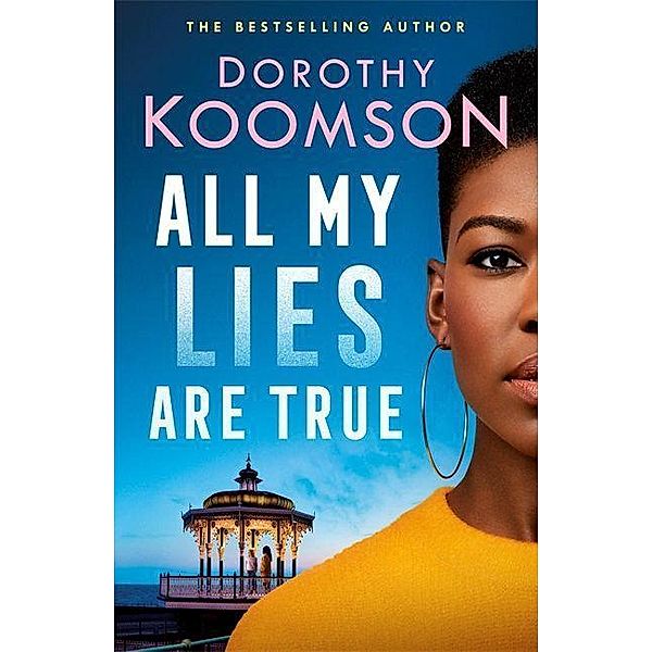 Koomson, D: All My Lies Are True, Dorothy Koomson
