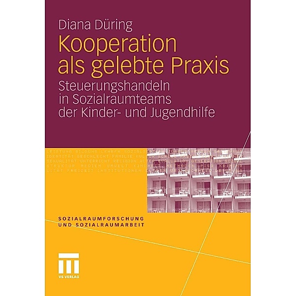 Kooperation als gelebte Praxis / Sozialraumforschung und Sozialraumarbeit, Diana Düring