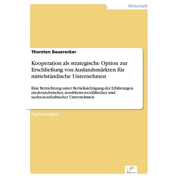 Kooperation als strategische Option zur Erschließung von Auslandsmärkten für mittelständische Unternehmen, Thorsten Bauerecker