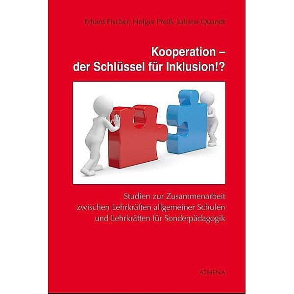 Kooperation - der Schlüssel für Inklusion!?, Erhard Fischer, Holger Preiss, Juliane Quandt
