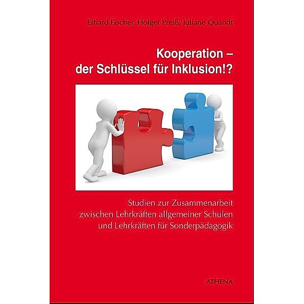 Kooperation - der Schlüssel für Inklusion!?, Juliane Quandt, Holger Preiß, Erhard Fischer