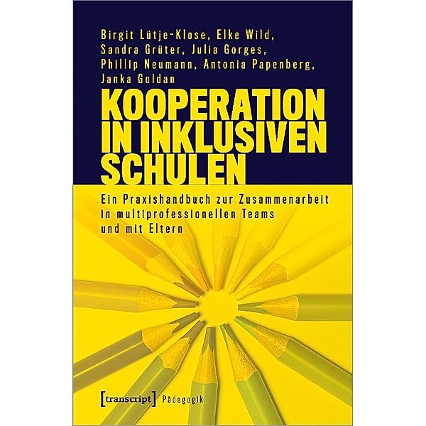 Kooperation in inklusiven Schulen, Birgit Lütje-Klose, Elke Wild, Sandra Grüter, Julia Gorges, Phillip Neumann, Antonia Papenberg, Janka Goldan