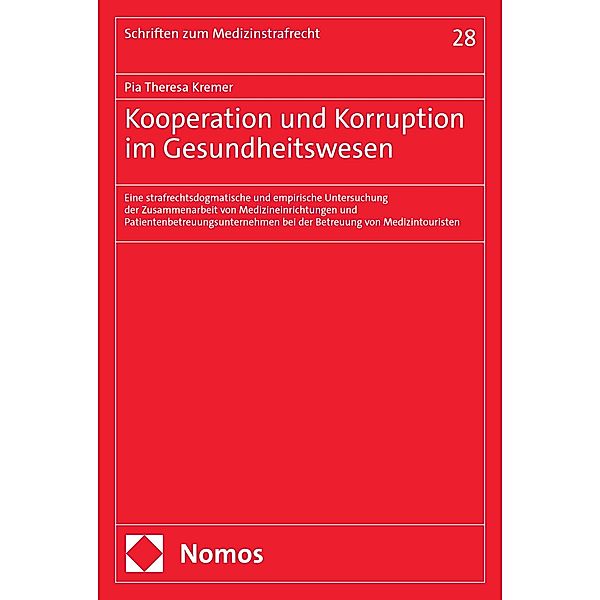 Kooperation und Korruption im Gesundheitswesen / Schriften zum Medizinstrafrecht Bd.28, Pia Theresa Kremer