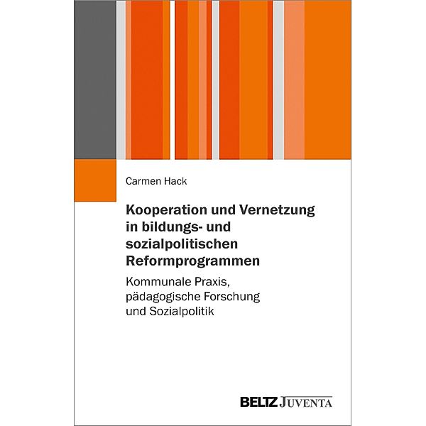 Kooperation und Vernetzung in bildungs- und sozialpolitischen Reformprogrammen, Carmen Hack