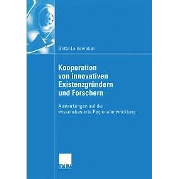 Kooperation von innovativen Existenzgründern und Forschern / Wirtschaftswissenschaften, Britta Leineweber