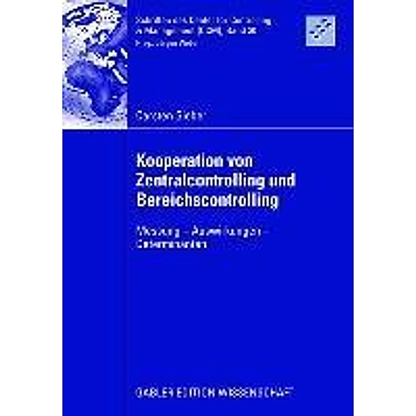 Kooperation von Zentralcontrolling und Bereichscontrolling / Schriften des Center for Controlling & Management (CCM) Bd.30, Carsten Sieber