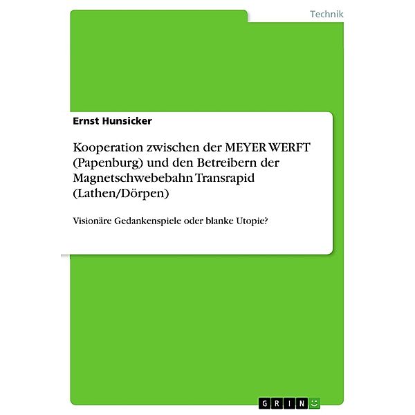 Kooperation zwischen der MEYER WERFT (Papenburg) und den Betreibern der Magnetschwebebahn Transrapid (Lathen/Dörpen), Ernst Hunsicker