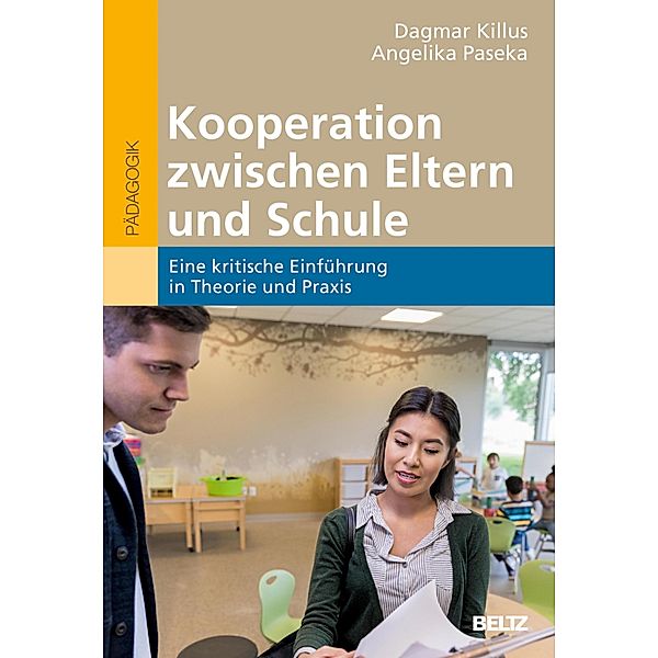 Kooperation zwischen Eltern und Schule, Dagmar Killus, Angelika Paseka