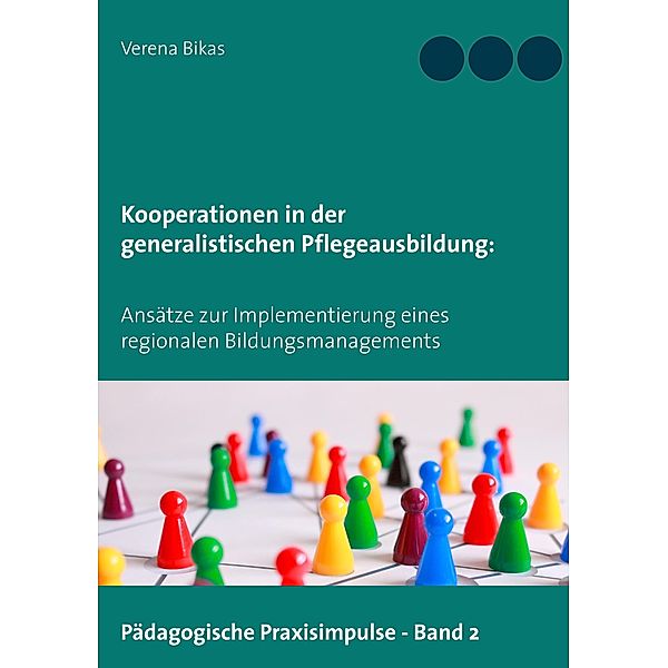 Kooperationen in der generalistischen Pflegeausbildung, Verena Bikas