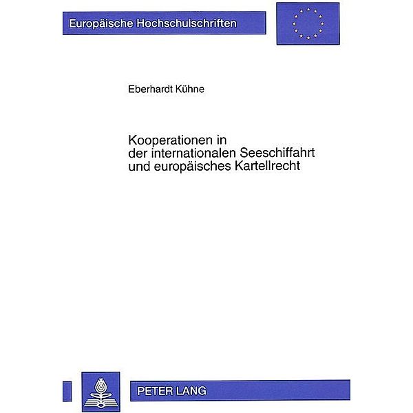 Kooperationen in der internationalen Seeschiffahrt und europäisches Kartellrecht, Eberhardt Kühne
