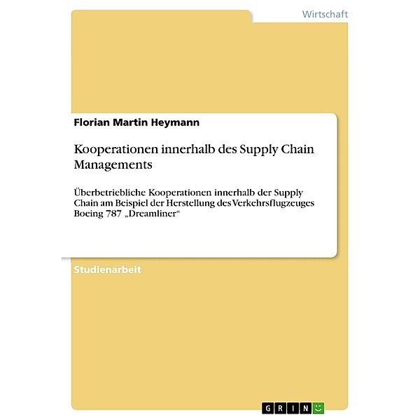 Kooperationen innerhalb des Supply Chain Managements, Florian Martin Heymann