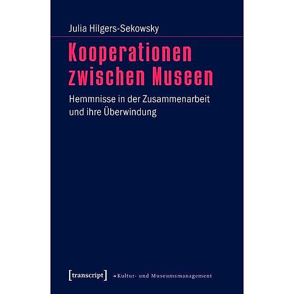 Kooperationen zwischen Museen / Schriften zum Kultur- und Museumsmanagement, Julia Hilgers-Sekowsky