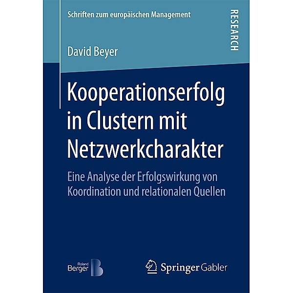 Kooperationserfolg in Clustern mit Netzwerkcharakter / Schriften zum europäischen Management, David Beyer