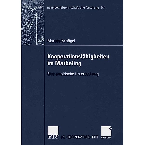 Kooperationsfähigkeiten im Marketing / neue betriebswirtschaftliche forschung (nbf) Bd.344, Marcus Schögel