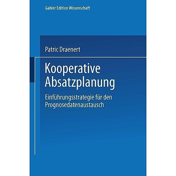Kooperative Absatzplanung / Gabler Edition Wissenschaft, Patric Draenert