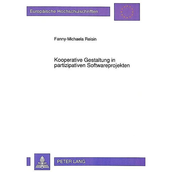 Kooperative Gestaltung in partizipativen Softwareprojekten, Fanny-Michaela Reisin